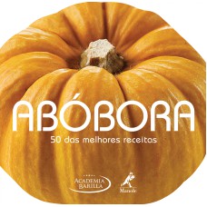 Abóbora: 50 das melhores receitas