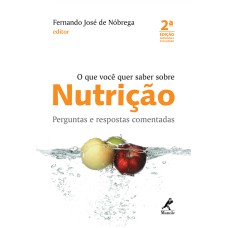 O que você quer saber sobre nutrição: Perguntas e respostas comentadas