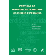 Práticas da interdisciplinaridade no ensino e pesquisa