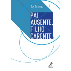 Pai ausente, filho carente