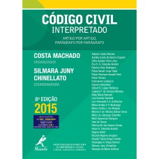 CÓDIGO CIVIL INTERPRETADO: ARTIGO POR ARTIGO, PARÁGRAFO POR PARÁGRAFO