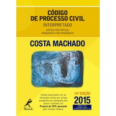 Código de processo civil interpretado: artigo por artigo, parágrafo por parágrafo