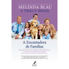 A encantadora de famílias: Estratégias infalíveis da Encantadora de bebês para melhorar a comunicação e a conexão com as pessoas que você ama e construir uma família mais forte