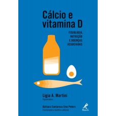 Cálcio e vitamina D: Fisiologia, nutrição e doenças associadas