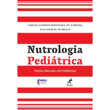 Nutrologia pediátrica: Prática baseada em evidências