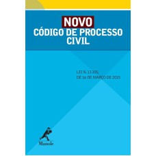 NOVO CÓDIGO DE PROCESSO CIVIL: LEI N. 13.105, DE 16 DE MARÇO DE 2015