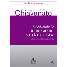 Planejamento, recrutamento e seleção de pessoal: como agregar talentos à empresa