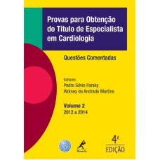 Provas para obtenção do título de especialista em cardiologia: Questões comentadas - 2012 a 2014