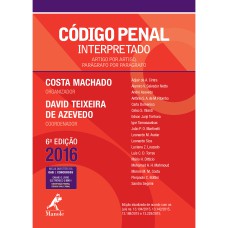 CÓDIGO PENAL INTERPRETADO: ARTIGO POR ARTIGO, PARÁGRAFO POR PARÁGRAFO