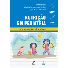 Nutrição em pediatria: Da neonatologia à adolescência