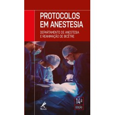 Protocolos em anestesia: departamento de anestesia e reanimação de Bicêtre