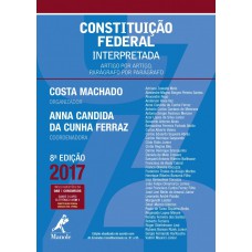 Constituição federal interpretada: Artigo por artigo, parágrafo por parágrafo