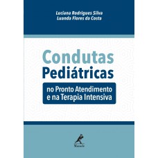 Condutas pediátricas: no pronto atendimento e na terapia intensiva