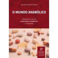 O mundo anabólico: análise do uso de esteroides anabólicos no esporte