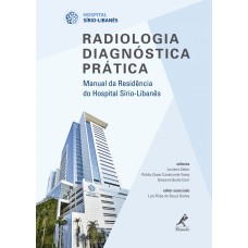 Radiologia diagnóstica prática: Manual da residência do Hospital Sírio-Libanês