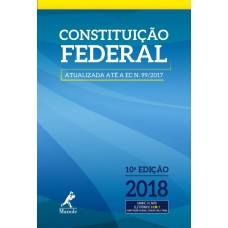 Constituição federal: atualizada até a EC n. 99/2017