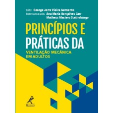 Princípios e práticas da ventilação mecânica em adultos