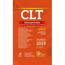 CLT interpretada: artigo por artigo, parágrafo por parágrafo