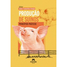 Produção de suínos: Princípios práticos