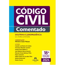 Código civil comentado: Doutrina e jurisprudência - Lei n. 10.406, de 10.01.2002