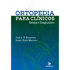 Ortopedia para clínicos: exame e diagnóstico