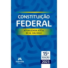 Constituição Federal: atualizada até a EC n. 128/2022