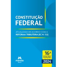 Constituição Federal: atualizada de acordo com a reforma tributária (EC n. 132)