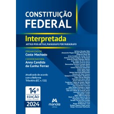 Constituição Federal interpretada: artigo por artigo, parágrafo por parágrafo