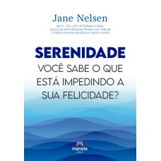 Serenidade: você sabe o que está impedindo a sua felicidade?