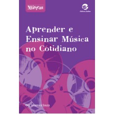 APRENDER E ENSINAR MÚSICA NO COTIDIANO