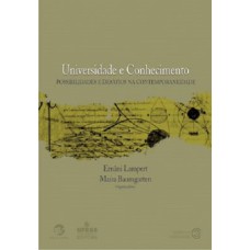 UNIVERSIDADE E CONHECIMENTO - POSSIBILIDADES E DESAFIOS NA CONTEMPORANEIDADE