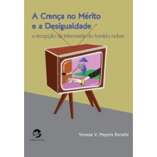 A CRENÇA NO MÉRITO E A DESIGUALDADE