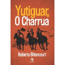 YUTIGUAR, O CHARRUA