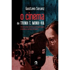 O CINEMA DE TRINH T. MINH-HA - INTERVALOS ENTRE ANTROPOLOGIA, CINEMA E ARTES VISUAIS