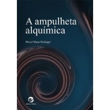 A AMPULHETA ALQUÍMICA