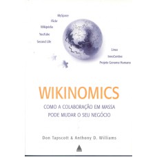 WIKINOMICS - COM A COLABORACAO EM MASSA