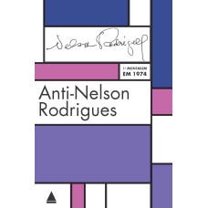 ANTI-NELSON RODRIGUES