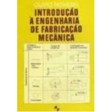 INTRODUCAO A ENG. DE FABRICACAO MECANICA