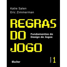 Regras do jogo: fundamentos do design de jogos