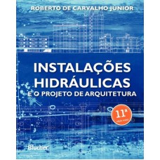 INSTALAÇÕES HIDRÁULICAS E O PROJETO DE ARQUITETURA