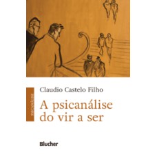 A psicanálise do vir a ser