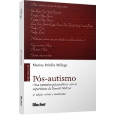 Pós-autismo: Uma narrativa psicanalítica com as supervisões de Donald Meltzer