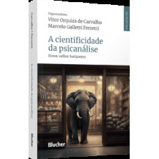 A cientificidade da psicanálise: Novos velhos horizontes