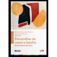 Psicanálise de casal e família: Reflexões latino-americanas