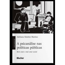 A psicanálise nas políticas públicas: Bem-estar e mal-estar social