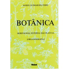 BOTÂNICA : MORFOLOGIA EXTERNA DAS PLANTAS