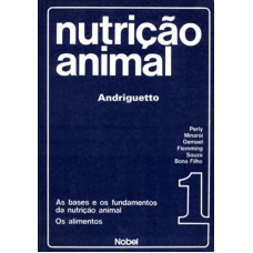 NUTRIÇÃO ANIMAL : AS BASES E OS FUNDAMENTOS DA NUTRIÇÃO ANIMAL : OS ALIMENTOS