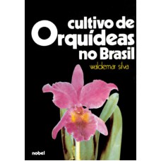 CULTIVO DE ORQUÍDEAS NO BRASIL