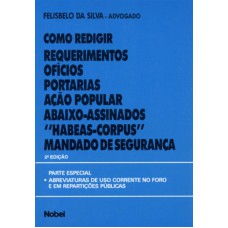 COMO REDIGIR REQUERIMENTOS, OFÍCIOS, PORTARIAS, AÇÃO POPULAR, ABAIXO-ASSINADOS, 