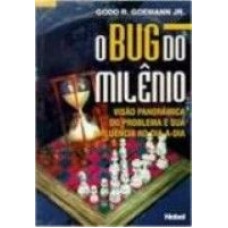 BUG DO MILENIO, O - VISAO PANORAMICA DO PROBLEMA E...